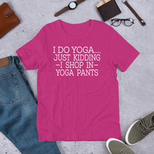 Load image into Gallery viewer, "Shop in Yoga Pants" Unisex T-Shirt