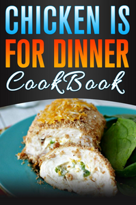 Chicken is for Dinner Digital Cookbook