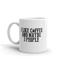 Load image into Gallery viewer, I like Coffee and 3 People Mug
