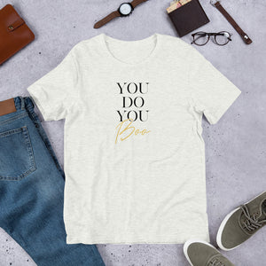 "You Do You Boo" Unisex T-Shirt